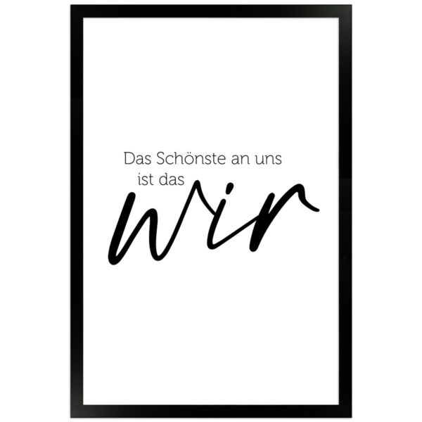 WANDStyle Gerahmtes Poster mit Spruch Das Schönste Ist das Wir in Weiß 30 x 45 cm