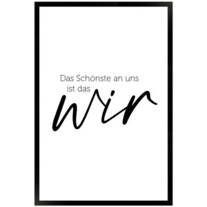 WANDStyle Gerahmtes Poster mit Spruch Das Schönste Ist das Wir in Weiß 40 x 60 cm