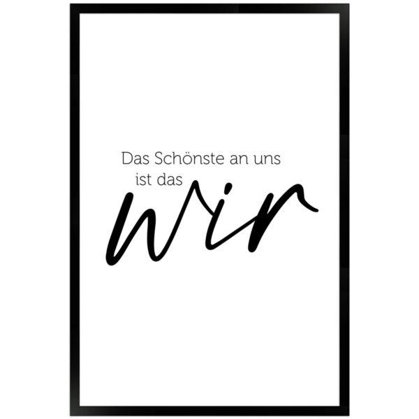 WANDStyle Gerahmtes Poster mit Spruch Das Schönste Ist das Wir in Weiß 40 x 60 cm
